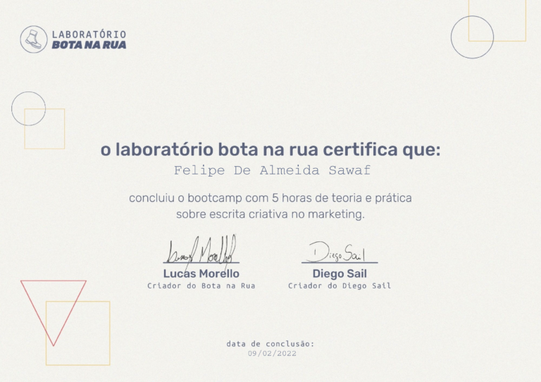 Um certificado minimalista do "Laboratório bota na rua" para Felipe De Almeida Sawaf, certificando a conclusão de um bootcamp de 5 horas sobre escrita criativa em marketing. O design inclui formas geométricas e assinaturas dos criadores Lucas Morello e Diego Sail, com a data de conclusão anotada como 09/02/2022.